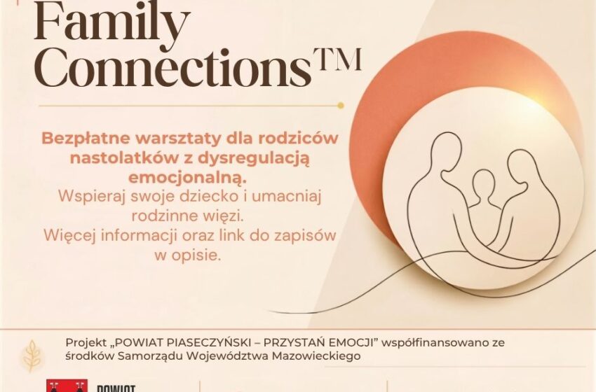  Ruszają zapisy na bezpłatne warsztaty Family ConnectionsTM dla rodziców nastolatków z powiatu piaseczyńskiego!